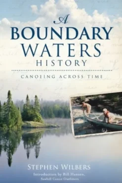 A Boundary Waters History: Canoeing Across Time