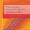 A Course in Item Response Theory and Modeling with Stata
