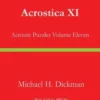 Acrostica XI: Acrostic Puzzles Volume Eleven