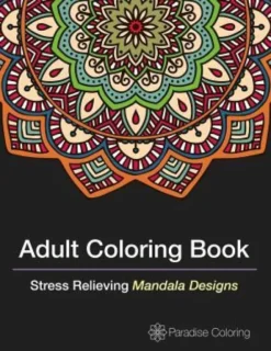 Adult Coloring Books: A Coloring Book for Adults Featuring Stress Relieving Mandalas