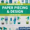 Adventures in Paper Piecing & Design