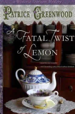 A Fatal Twist of Lemon: A Wisteria Tearoom Mystery