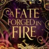 A Fate Forged in Fire