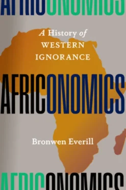 Africonomics: A History of Western Ignorance