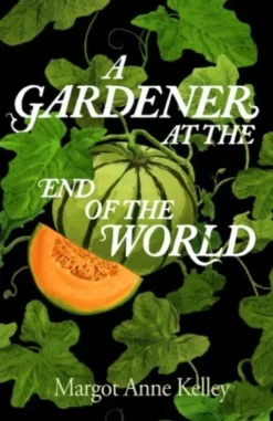A Gardener at the End of the World