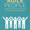Agile People: A Radical Approach for HR & Managers (That Leads to Motivated Employees)