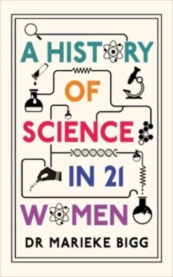 A History of Science in 21 Women