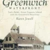 A History of the Greenwich Waterfront: Tod's Point, Great Captain Island and the Greenwich Shoreline