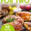 Air Fryer for Two: 50 Healthy Two-Serving Air Fryer Recipes