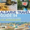Algarve Travel Guide: 54 Cities/Towns/Villages