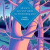 Alice's Adventures in Wonderland and Through the Looking Glass