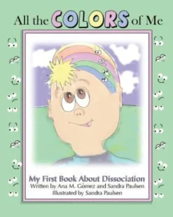 All the colors of me: My first book about dissociation