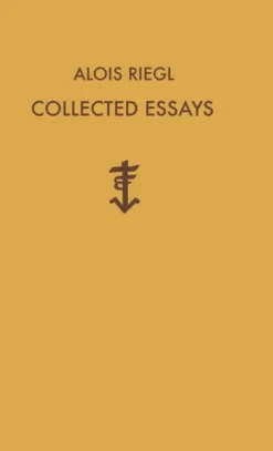 Alois Riegl Collected Essays