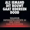 Als iemand dit bouwt, gaat iedereen dood