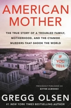 American Mother: The True Story of a Troubled Family, Motherhood, and the Cyanide Murders That Shook the World