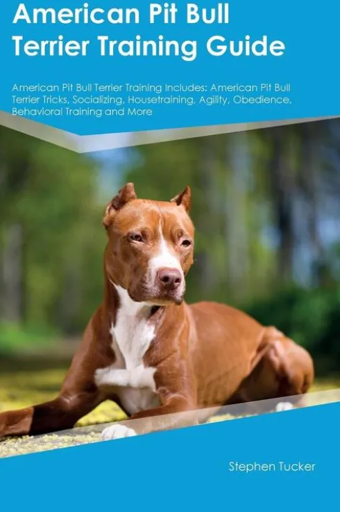 American Pit Bull Terrier Training Guide American Pit Bull Terrier Training Includes