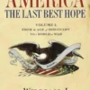 America: The Last Best Hope (Volume I)