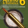Ammo & Ballistics 6: For Hunters, Shooters, and Collectors