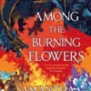 Among the Burning Flowers