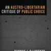 An Austro-Libertarian Critique of Public Choice