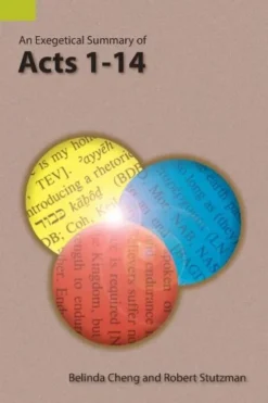 An Exegetical Summary of Acts 1-14