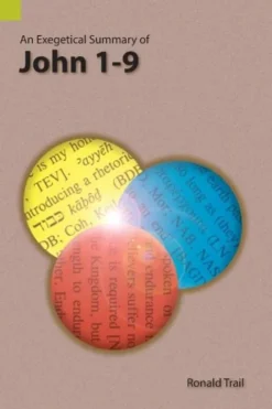 An Exegetical Summary of John 1-9