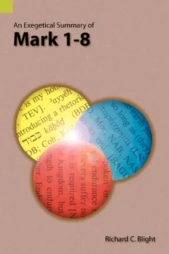 An Exegetical Summary of Mark 1-8