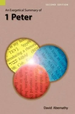 An Exegetical Summary of 1 Peter, 2nd Edition