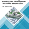 An Instrumental Approach to Planning and Development Law in the Netherlands