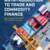 An Introduction to Trade and Commodity Finance
