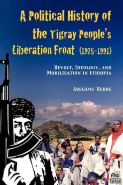 A Political History of the Tigray People's Liberation Front (1975-1991)