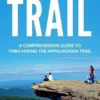 Appalachian Trail: A Comprehensive Guide to Thru-Hiking the Appalachian Trail
