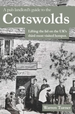 A Pub Landlord's Guide to the Cotswolds: Lifting the Lid on the UK's Third Most Visited Hotspot