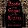 Aradia or the Gospel of the Witches