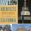 Architects Who Built Southern California