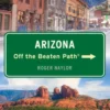 Arizona Off the Beaten Path®