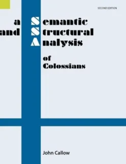 A Semantic and Structural Analysis of Colossians, 2nd Edition