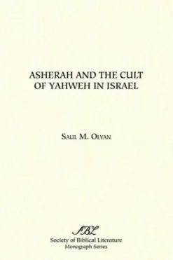 Asherah and the Cult of Yahweh in Israel