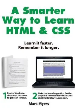 A Smarter Way to Learn HTML & CSS: Learn it faster. Remember it longer.