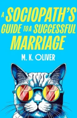 A Sociopath's Guide to a Successful Marriage