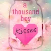 A Thousand Boy Kisses