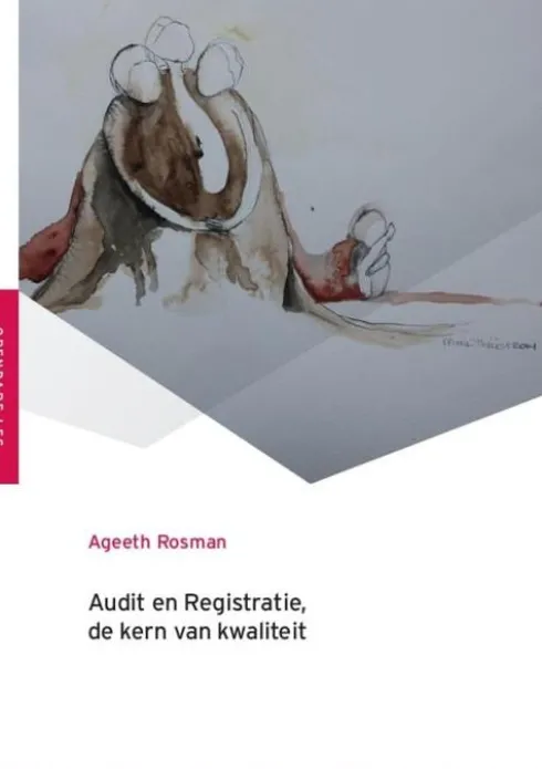 Audit en registratie, de kern van kwaliteit
