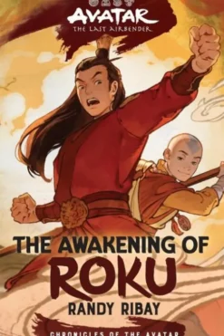 Avatar: The Last Airbender: The Awakening of Roku (Chronicles of the Avatar Book 6, The Roku Novels Book 2)
