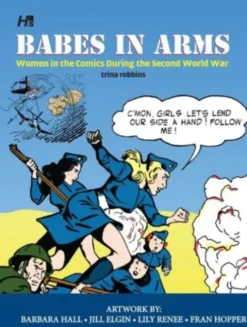 Babes In Arms: Women in the Comics During World War Two