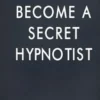Become A Secret Hypnotist