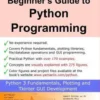 Beginner's Guide to Python Programming: Learn Python 3 Fundamentals, Plotting and Tkinter GUI Development Easily