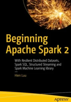 Beginning Apache Spark 2