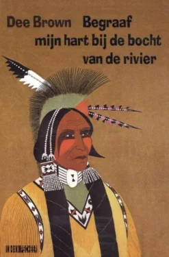 Begraaf mijn hart bij de bocht van de rivier