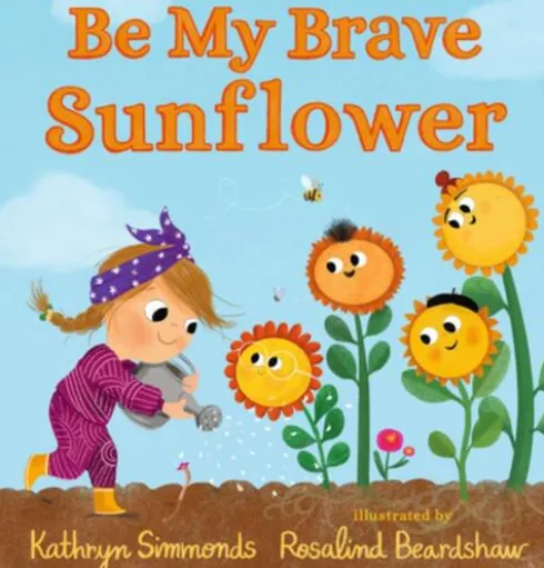 Be My Brave Sunflower