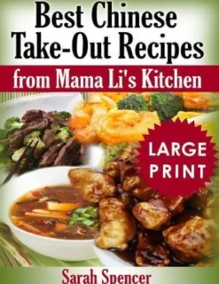 Best Chinese Take-out Recipes from Mama Li's Kitchen ***Large Print Black and White Edition***